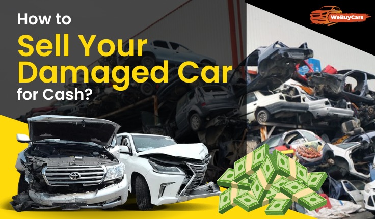 How to Sell Your Damaged Car for Cash?
